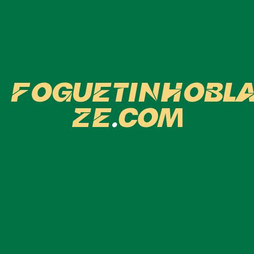 Logo da FOGUETINHOBLAZE